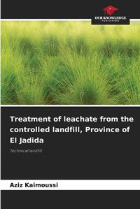 Cover image for Treatment of leachate from the controlled landfill, Province of El Jadida