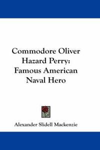 Cover image for Commodore Oliver Hazard Perry: Famous American Naval Hero