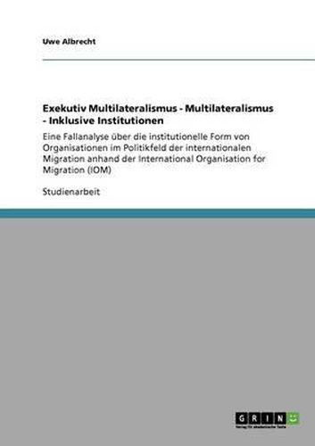 Exekutiv Multilateralismus - Multilateralismus - Inklusive Institutionen