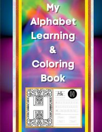 Cover image for My Alphabet Learning & Coloring Book