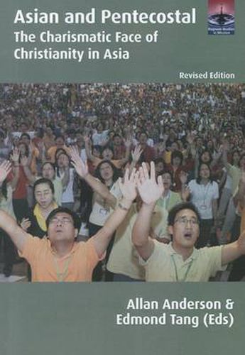 Cover image for Asian and Pentecostal: The Charismatic Face of Christianity in Asia, Second Edition