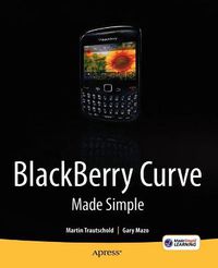 Cover image for BlackBerry Curve Made Simple: For the BlackBerry Curve 8520, 8530 and 8500 Series