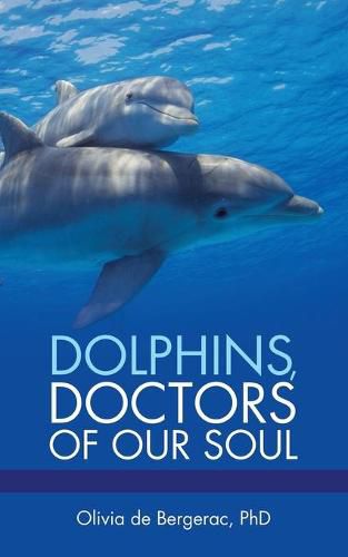 Cover image for Dolphins, Doctors of Our Soul