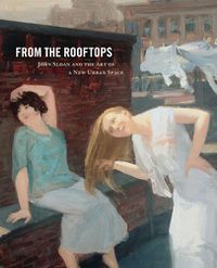 Cover image for From the Rooftops: John Sloan and the Art of a New Urban Space