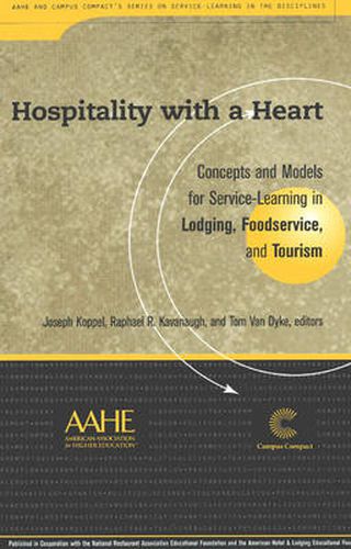 Cover image for Hospitality with a Heart: Concepts and Models in Service-learning in Lodging, Foodservice, and Tourism