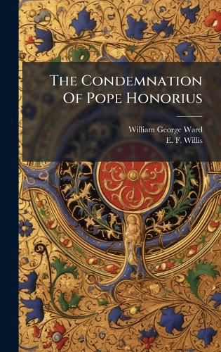 Cover image for The Condemnation Of Pope Honorius