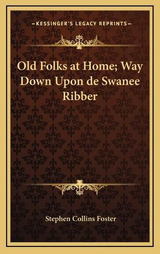 Old Folks at Home; Way Down Upon de Swanee Ribber