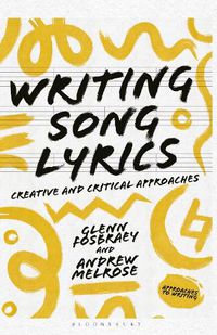 Cover image for Writing Song Lyrics: A Creative and Critical Approach