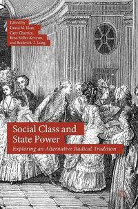Cover image for Social Class and State Power: Exploring an Alternative Radical Tradition