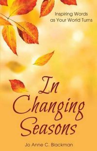 Cover image for In Changing Seasons: Inspiring Words as Your World Turns