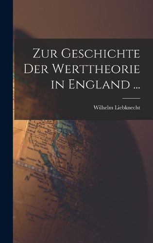 Cover image for Zur Geschichte Der Werttheorie in England ...