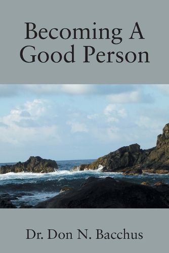 Cover image for Becoming A Good Person
