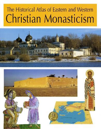 Cover image for The Historical Atlas of Eastern and Western Christian Monasticism