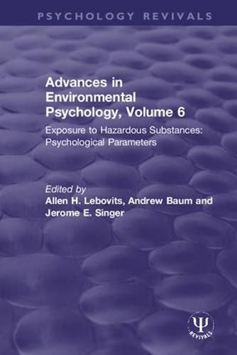 Advances in Environmental Psychology: Exposure to Hazardous Substances: Psychological Parameters