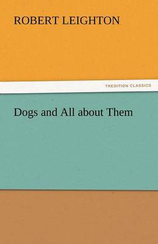 Cover image for Dogs and All about Them
