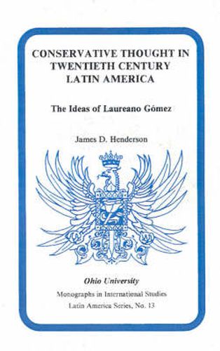 Cover image for Conservative Thought in Twentieth Century Latin America: The Ideas of Laureano Gomez