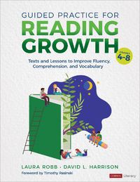 Cover image for Guided Practice for Reading Growth, Grades 4-8: Texts and Lessons to Improve Fluency, Comprehension, and Vocabulary