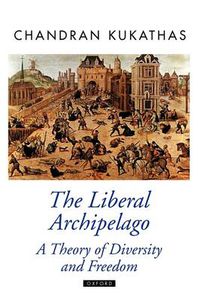 Cover image for The Liberal Archipelago: A Theory of Diversity and Freedom