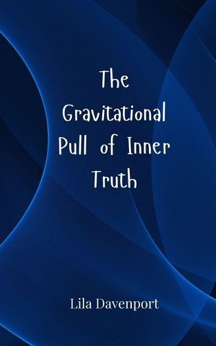 Cover image for The Gravitational Pull of Inner Truth