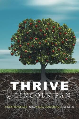 Cover image for Thrive: 6 Key Principles for a Wildly Successful Business