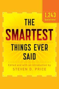 Cover image for The Smartest Things Ever Said, New and Expanded