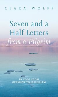 Cover image for Seven and a Half Letters from a Pilgrim