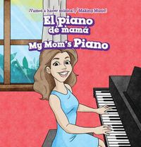 Cover image for El Piano de Mama / My Mom's Piano