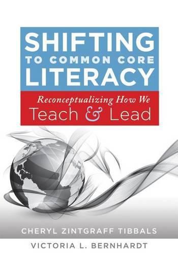 Cover image for Shifting to Common Core Literacy: Reconceptualizing How We Teach and Lead