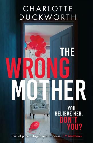 Cover image for The Wrong Mother: the gripping and addictive new thriller from the author of The Perfect Father