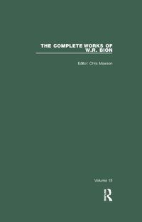 Cover image for The Complete Works of W. R. Bion: Volume 15