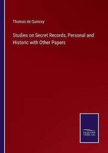 Cover image for Studies on Secret Records, Personal and Historic with Other Papers