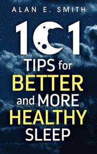 Cover image for 101 Tips for Better And More Healthy Sleep