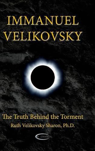 Cover image for Immanuel Velikovsky - The Truth Behind the Torment