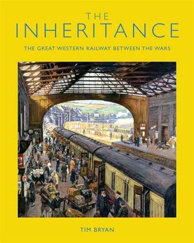 The Inheritance: The Great Western Railway Between the Wars