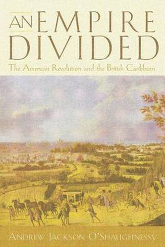 Cover image for An Empire Divided: The American Revolution and the British Caribbean