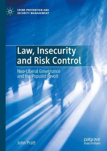 Cover image for Law, Insecurity and Risk Control: Neo-Liberal Governance and the Populist Revolt