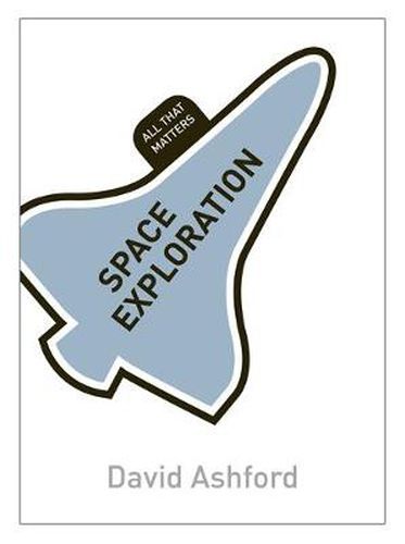 Cover image for Space Exploration: All That Matters