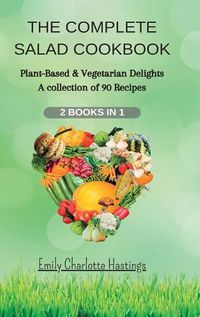 Cover image for THE COMPLETE SALAD COOKBOOK - 2 Books in 1