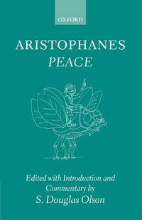 Cover image for Aristophanes - Peace: Greek Text with Introduction and Commentary