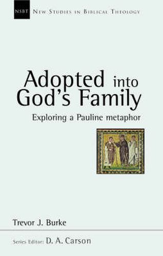 Cover image for Adopted into God's family: Exploring A Pauline Metaphor