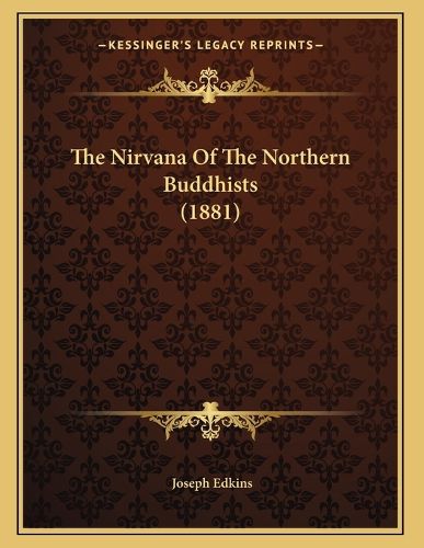 Cover image for The Nirvana of the Northern Buddhists (1881)
