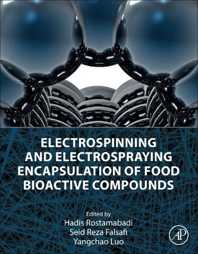 Cover image for Electrospinning and Electrospraying Encapsulation of Food Bioactive Compounds