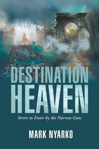 Cover image for Destination Heaven: Strive to Enter by the Narrow Gate