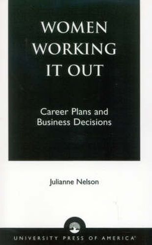 Cover image for Women Working It Out: Career Plans and Business Decisions