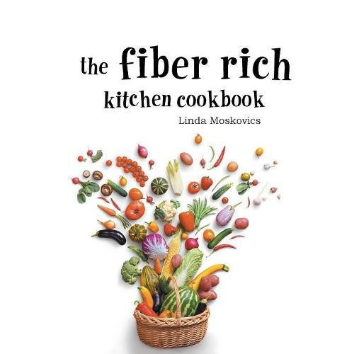 Cover image for The Fiber Rich Kitchen Cookbook