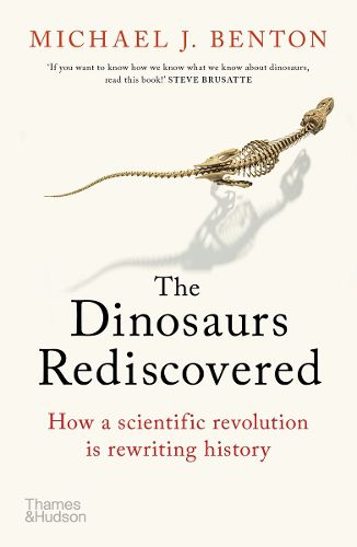 Cover image for The Dinosaurs Rediscovered: How a Scientific Revolution is Rewriting History