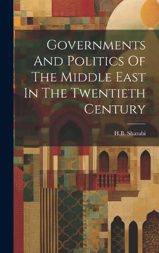 Cover image for Governments And Politics Of The Middle East In The Twentieth Century