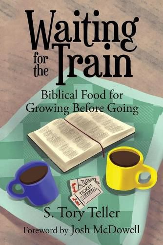 Cover image for Waiting for the Train: Biblical Food for Growing Before Going