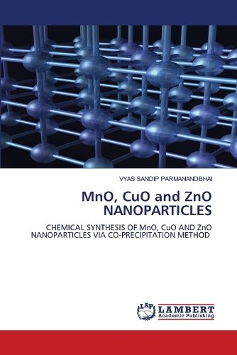 Cover image for MnO, CuO and ZnO NANOPARTICLES