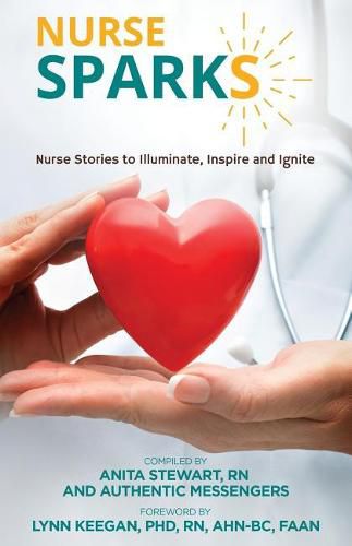 Cover image for Nurse SPARKS: Nurse Stories to Illuminate, Inspire and Ignite